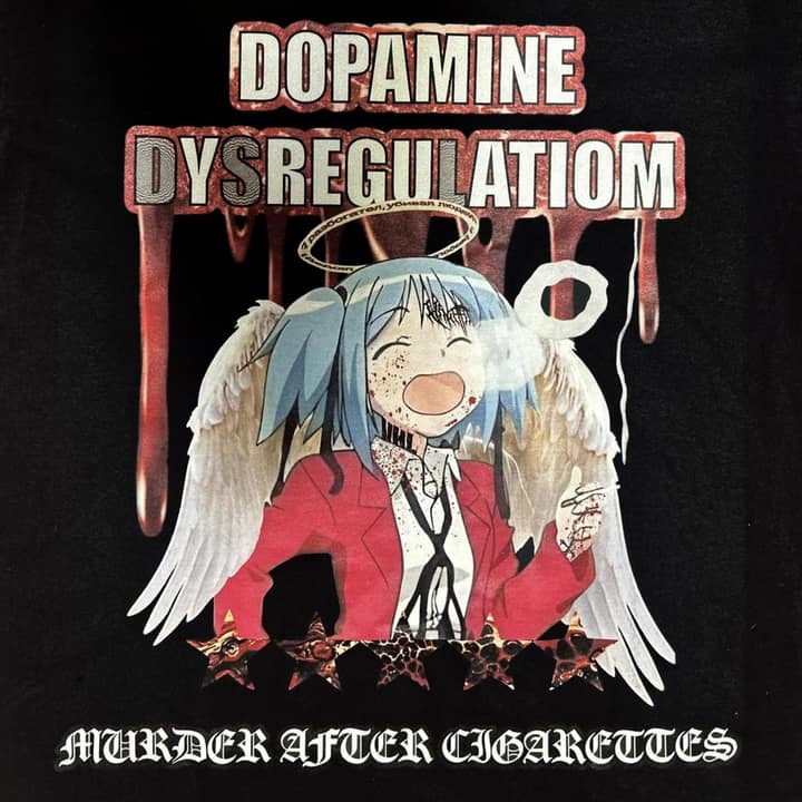 Dopamine dysregulatiom(?)-T shirt